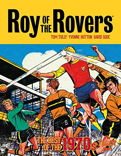 9781781087923: ROY OF THE ROVERS 70S V1 HC: The Tiger Years: 3 (Roy of the Rovers - Classics 1970)