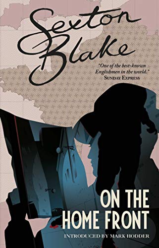 Imagen de archivo de Sexton Blake on the Home Front (Sexton Blake Library Book 4) (Volume 4) (The Sexton Blake Library) a la venta por WorldofBooks