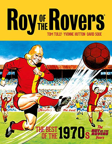Stock image for Roy of the Rovers: The Best of the 1970s Vol. 2 - The Roy of the Rovers Years: Volume 4 (Roy of the Rovers (Classics)) for sale by WorldofBooks