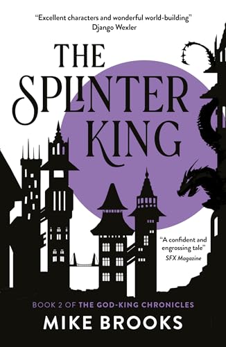 9781781089217: The Splinter King: The God-King Chronicles Book 2 (2)