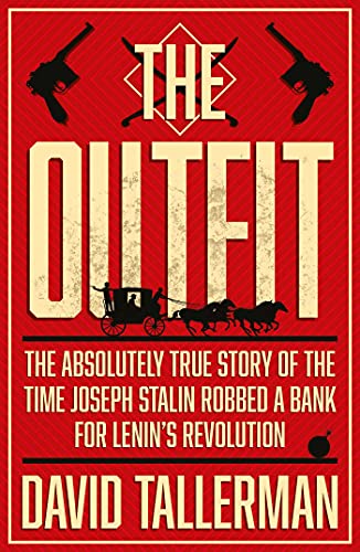 Beispielbild fr The Outfit: The Absolutely True Story of the Time Joseph Stalin Robbed a Bank zum Verkauf von ThriftBooks-Atlanta