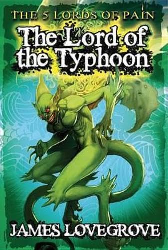 The Lord of the Typhoon (The Five Lords of Pain) (9781781122594) by Lovegrove, James