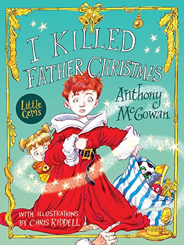 Beispielbild fr I Killed Father Christmas: A delightfully witty and tender-hearted Christmas story like none other, introducing a unique author andillustrator . for a very special Little Gem. (Little Gems) zum Verkauf von WorldofBooks