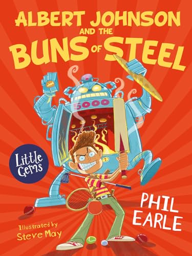 9781781129074: Albert Johnson and the Buns of Steel (Little Gems): A baking nightmare makes for slapstick comedy gold in this hilarious Little Gem from a bestselling author and illustrator team.
