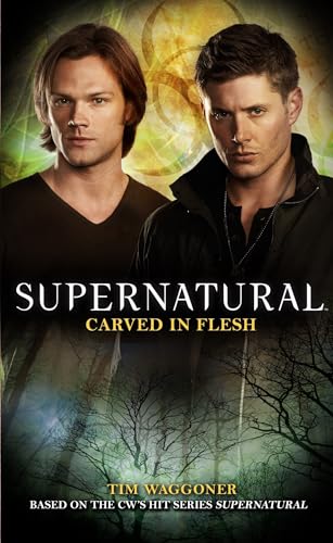 Stock image for Supernatural: Carved in Flesh for sale by Half Price Books Inc.