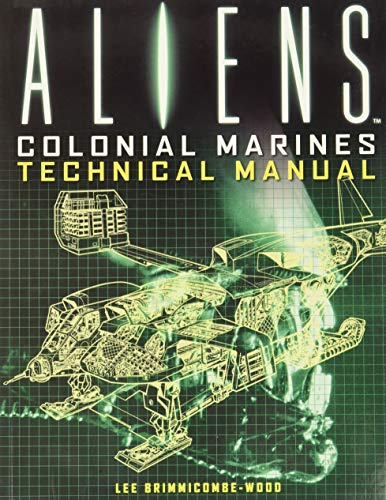 Aliens: Colonial Marines Technical Manual (9781781161319) by Brimmicombe-Wood, Lee