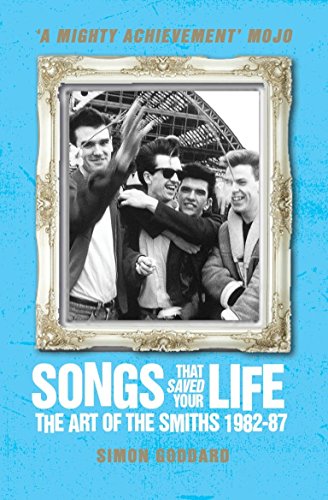 Imagen de archivo de Songs That Saved Your Life (Revised Edition): The Art of The Smiths 1982-87 a la venta por WorldofBooks