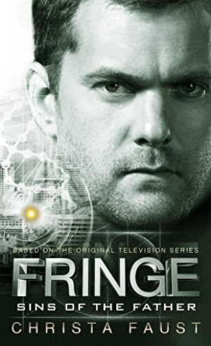 Stock image for Fringe - Sins of the Father (novel #3) for sale by HPB Inc.