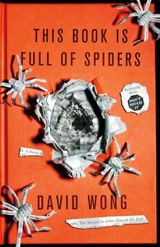 Stock image for This Book Is Full Of Spiders: Seriously Dude Dont Touch It: David Wong for sale by WorldofBooks