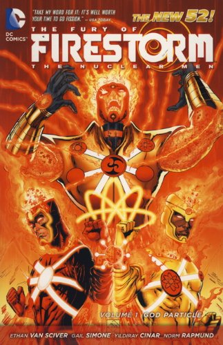 The The Fury of Firestorm - The Nuclear Man: God Particle. Writers, Ethan Van Sciver and Gail Simone God Particle v. 1 (9781781164938) by Van Sciver, Ethan