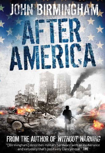 Imagen de archivo de After America. John Birmingham a la venta por ThriftBooks-Atlanta