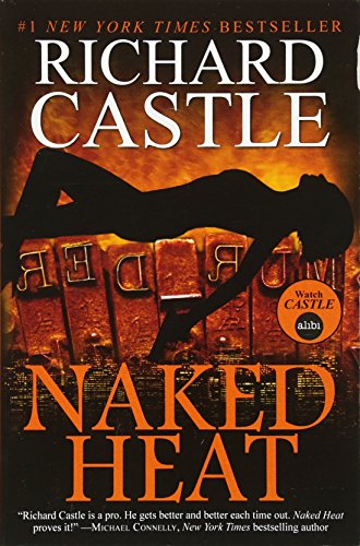 Stock image for Nikki Heat - Naked Heat [Paperback] [Jan 01, 2012] RICHARD CASTLE for sale by SecondSale