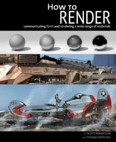 How to render: Communicating Form and Rendering a Wide Range of Materials (9781781166840) by Robertson, Scott