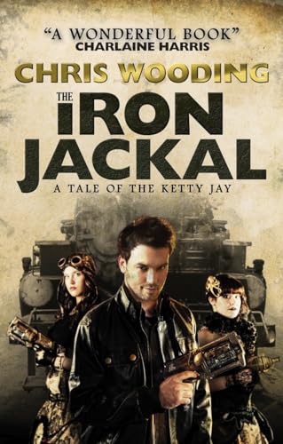 Stock image for The Iron Jackal (Tales of the Ketty Jay) for sale by SecondSale