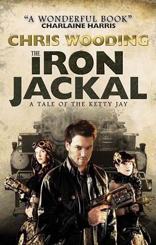 Stock image for The Iron Jackal: A Tale of the Ketty Jay (Tales of the Ketty Jay) for sale by Wonder Book