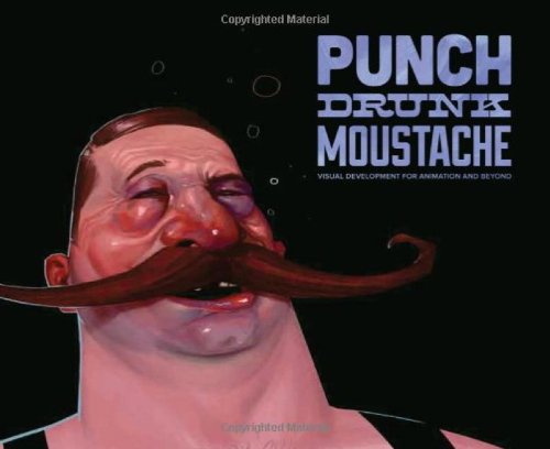 Stock image for Punch Drunk Moustache: Visual Development for Animation & Beyond for sale by Seagull Books