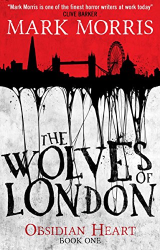 9781781168684: The Wolves of London: Obsidian Heart Book 1: 01 (Obsidian Heart, 1)