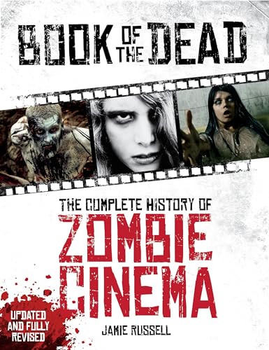 Stock image for Book of the Dead: The Complete History of Zombie Cinema (Updated & Fully Revised Edition) for sale by Bookmonger.Ltd