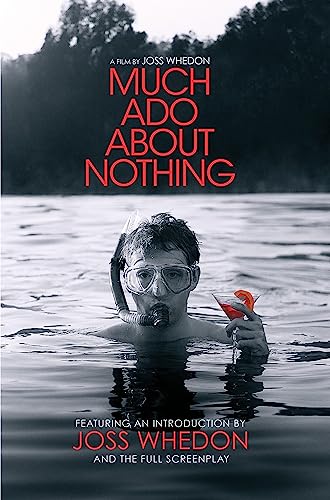 Imagen de archivo de Much Ado About Nothing: A Film By Joss Whedon a la venta por SecondSale