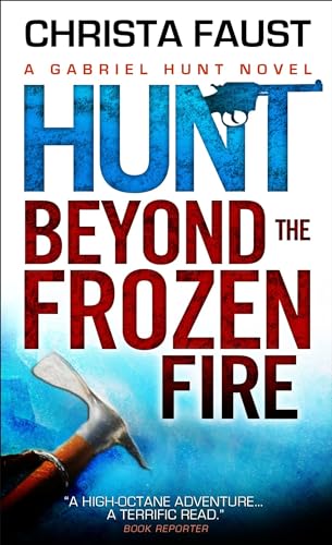 Imagen de archivo de Gabriel Hunt - Hunt Beyond the Frozen Fire a la venta por Gulf Coast Books