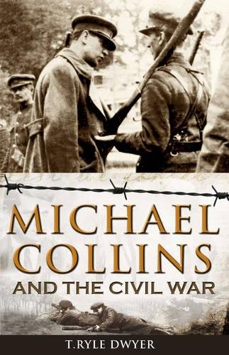 9781781170328: Michael Collins and the Civil War