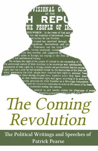 Stock image for The Coming Revolution: Political Writings of Patrick Pearse for sale by Front Cover Books