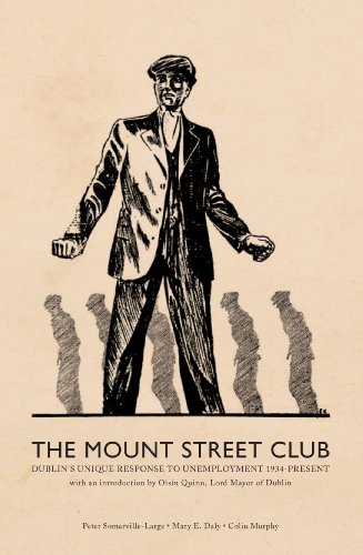 Stock image for The Mount Street Club: Dublin's Unique Response to Unemployment 1934-Present for sale by Books From California