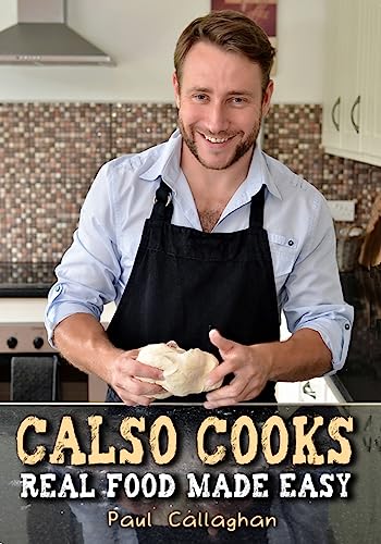 9781781171783: Calso Cooks: Real Food Made Easy