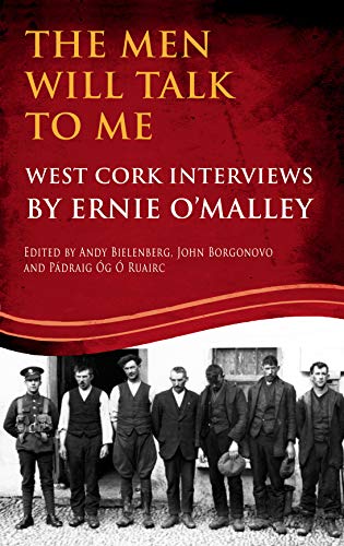 Imagen de archivo de The Men Will Talk to Me: West Cork Brigade, Ernie O'Malley Series, (O'Malley Interviews): 6 (The Men Will Talk to Me (O'Malley Interviews)) a la venta por AwesomeBooks