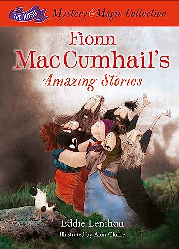 Beispielbild fr Fionn Mac Cumhail's Amazing Stories:: The Irish Mystery and Magic Collection - Book 3 zum Verkauf von SecondSale