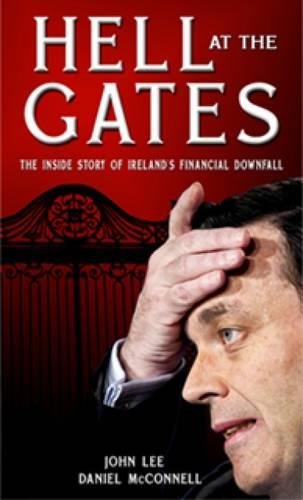 Stock image for Hell at the Gates:: The Inside Story of Ireland's Financial Downfall for sale by Tall Stories BA