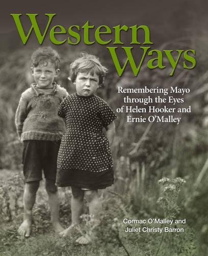 Stock image for Western Ways: Remembering Mayo Through the Eyes of Hellen Hooker and Ernie O'Malley for sale by Rare and Recent Books