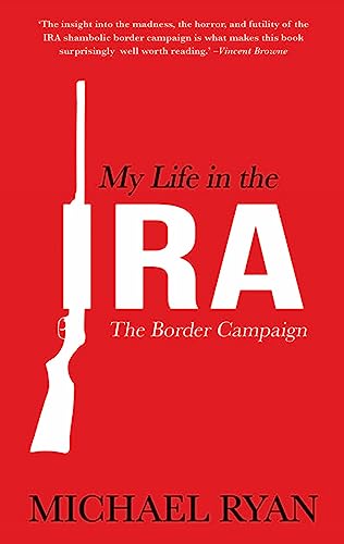 Stock image for My Life in the IRA: The Border Campaign for sale by AwesomeBooks