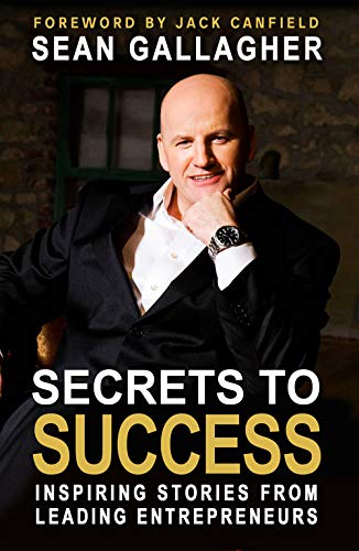 Beispielbild fr Secrets to Success: Inspiring Stories from Leading Entrepreneurs zum Verkauf von WorldofBooks