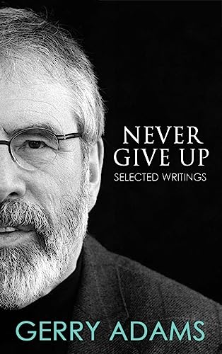 Beispielbild fr Never Give Up: : Selected Writings zum Verkauf von Better World Books