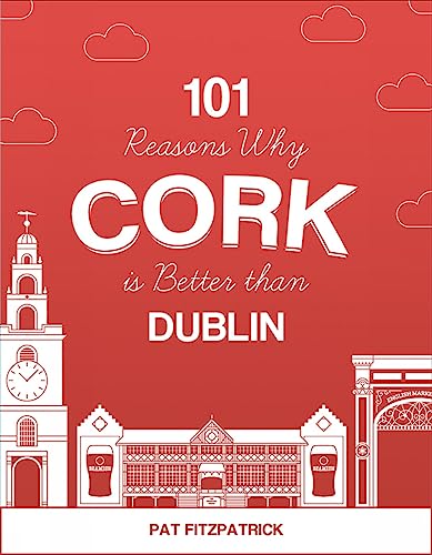 Beispielbild fr 101 Reasons Why Cork is Better than Dublin zum Verkauf von ZBK Books