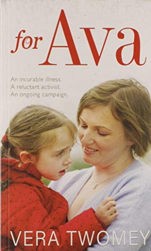 Beispielbild fr For Ava: An incurable illness, A reluctant activist, An ongoing campaign zum Verkauf von WorldofBooks