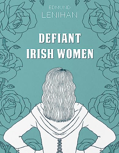 Imagen de archivo de Defiant Irish Women a la venta por Blackwell's