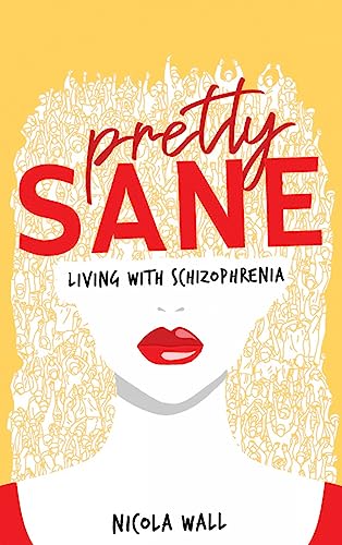 Beispielbild fr Pretty Sane: Living with Schizophrenia zum Verkauf von WorldofBooks