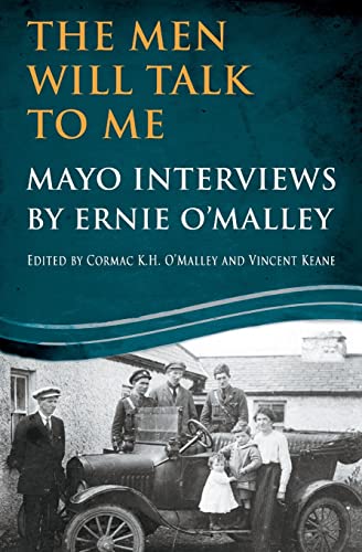 Beispielbild fr The Men Will Talk To Me: Mayo Interviews by Ernie O'Malley zum Verkauf von GreatBookPrices