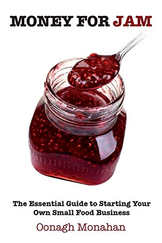 9781781190906: Money for Jam: The Essential Guide to Starting Your Own Small Food Business