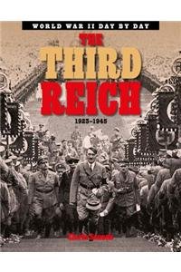 Stock image for The Third Reich 1923-1945 (World War II: Day by Day) for sale by Irish Booksellers