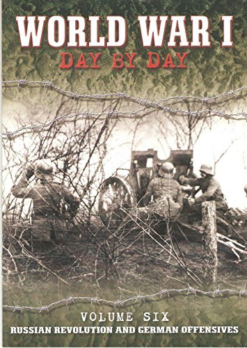 9781781211397: World War 1 Day by Day Volume Six Russian Revolution and German Offensives