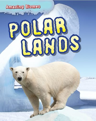 Imagen de archivo de Polar Lands (Amazing Biomes) a la venta por More Than Words