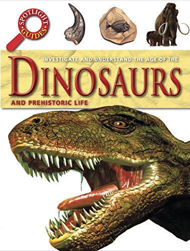 Imagen de archivo de Dinosaurs and Prehistoric Life (Spotlight Guides) a la venta por Powell's Bookstores Chicago, ABAA