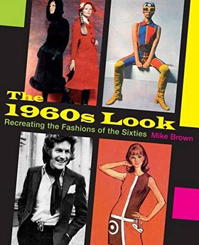 Beispielbild fr The 1960s Look: Recreating the Fashions of the Sixties zum Verkauf von WorldofBooks