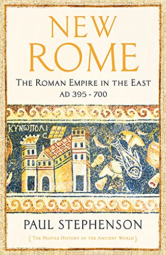 Beispielbild fr New Rome: The Roman Empire in the East, AD 395 - 700 - Longlisted for the Anglo-Hellenic Runciman Award (The Profile History of the Ancient World Series) zum Verkauf von WorldofBooks