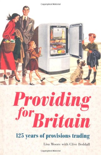 Imagen de archivo de Providing for Britain; 125 years of provisions trading a la venta por WorldofBooks