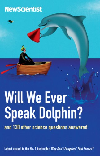 Beispielbild fr Will We Ever Speak Dolphin?: And 130 Other Science Questions Answered (Wellcome) (New Scientist) zum Verkauf von WorldofBooks