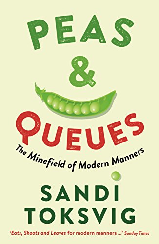 Beispielbild fr Peas & Queues: The Minefield of Modern Manners zum Verkauf von WorldofBooks